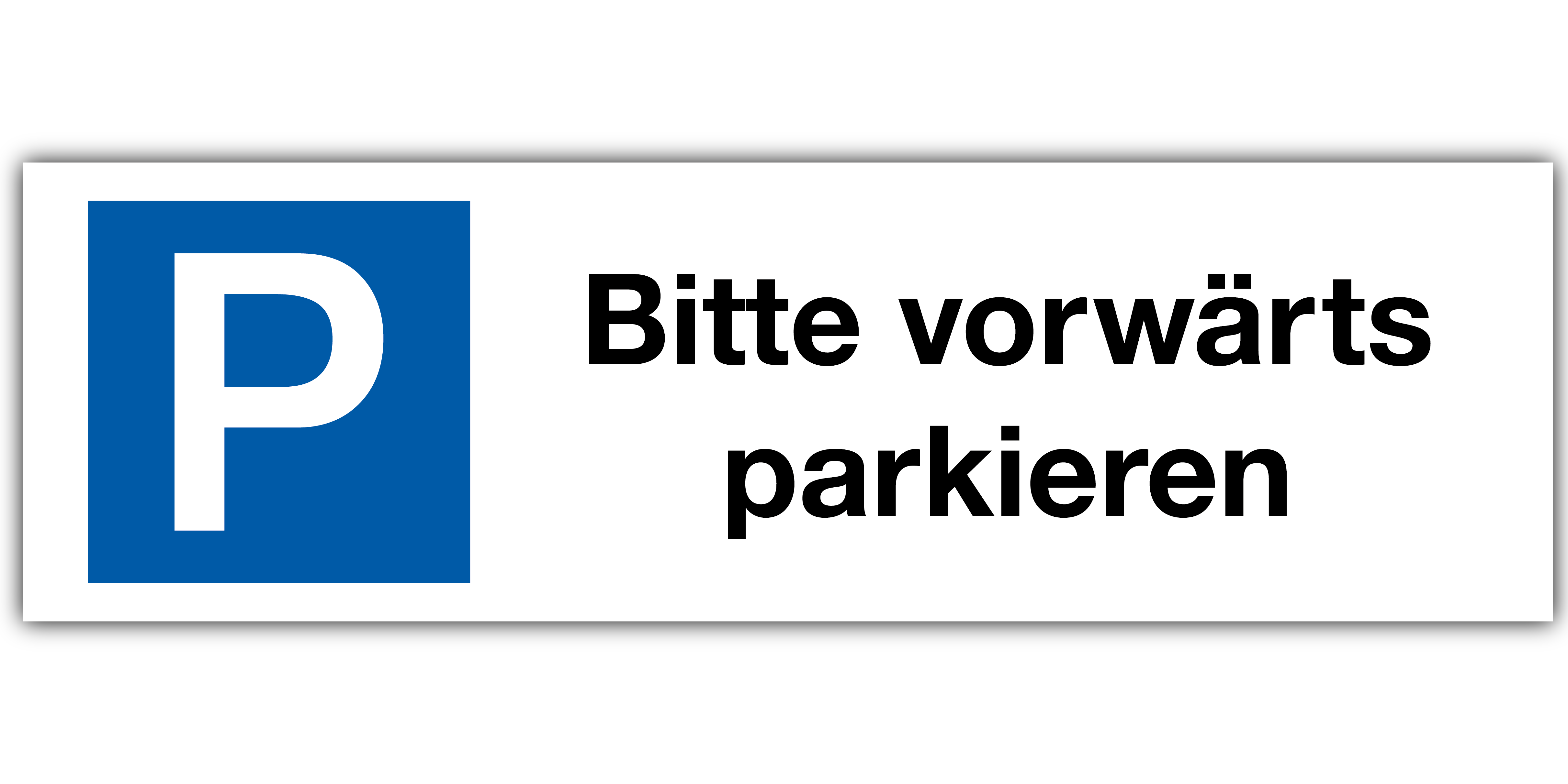 Parkplatzschild BITTE VORWÄRTS PARKIEREN